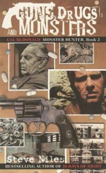 Guns, Drugs, and Monsters: A Cal McDonald Mystery