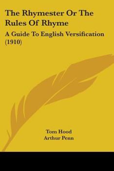 Paperback The Rhymester Or The Rules Of Rhyme: A Guide To English Versification (1910) Book