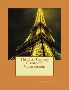 Paperback The 21st Century Classroom: Video lessons Book