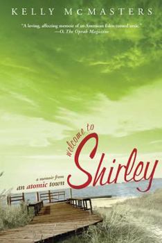 Paperback Welcome to Shirley: A Memoir from an Atomic Town Book
