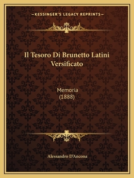 Paperback Il Tesoro Di Brunetto Latini Versificato: Memoria (1888) [Italian] Book