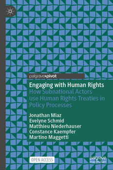 Hardcover Engaging with Human Rights: How Subnational Actors Use Human Rights Treaties in Policy Processes Book