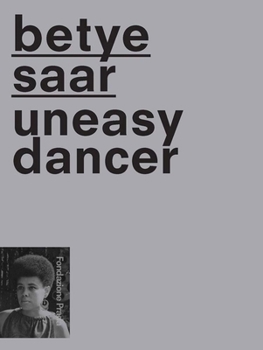 Paperback Betye Saar: Uneasy Dancer Book