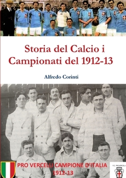 Paperback Storia del Calcio i Campionati del 1912-13 [Italian] Book