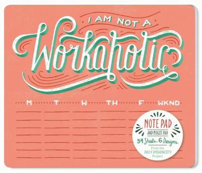 Misc. Daily Dishonesty: I Am Not a Workaholic (Notepad and Mouse Pad): 54 Sheets, 6 Designs Book