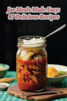 Paperback Jar Meals Made Easy: 87 Delicious Recipes Book