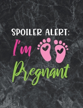 Spoiler Alert I'm Pregnant: The best week by week pregnancy journal