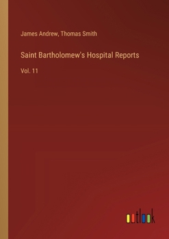 Paperback Saint Bartholomew's Hospital Reports: Vol. 11 Book