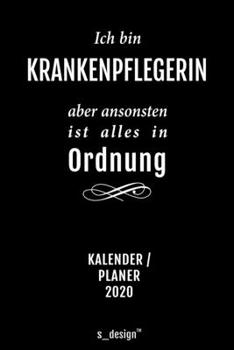 Kalender 2020 für Krankenpfleger / Krankenpflegerin: Wochenplaner / Tagebuch / Journal für das ganze Jahr: Platz für Notizen, Planung / Planungen / Planer, Erinnerungen und Sprüche (German Edition)