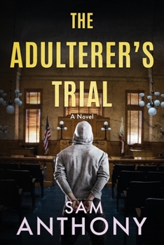 The Adulterer's Trial: A Novel - Book #4 of the Adulterer