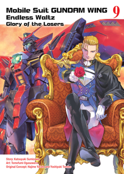 新機動戦記ガンダムW Endless Waltz 敗者たちの栄光 9 - Book #9 of the New Mobile Report Gundam Wing Endless Waltz: The Glory of the Defeated