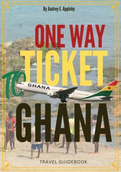 Paperback One Way Ticket To Ghana: Travel Guidebook Book