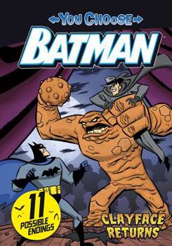 Clayface Returns - Book  of the You Choose Stories: Batman