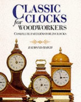 Paperback Classic Clocks for Woodworkers: Complete Patterns for 21 Clocks / Book