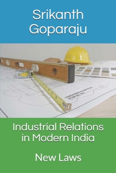 Paperback Industrial Relations in Modern India: New Laws Book