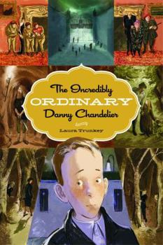 Paperback The Incredibly Ordinary Danny Chandelier Book