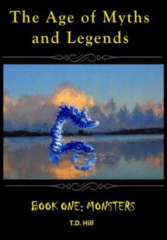 Paperback The Age of Myths and Legends: Book One: Monsters Book