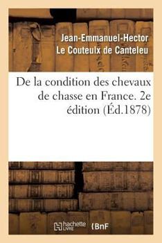 Paperback de la Condition Des Chevaux de Chasse En France. 2e Édition [French] Book