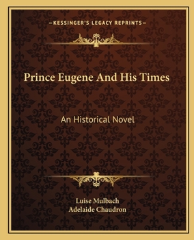 Prince Eugène And His Times: An Historical Novel, Volume 17