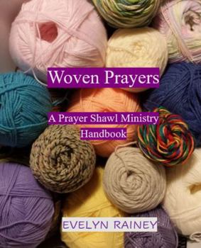 Paperback Woven Prayers: A Prayer Shawl Ministry Handbook Book