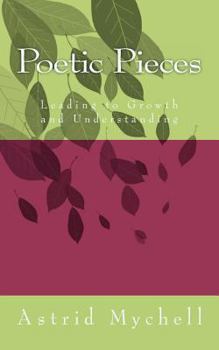 Paperback Poetic Pieces: Leading to Growth and Understanding Book