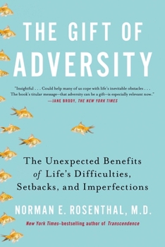 Paperback The Gift of Adversity: The Unexpected Benefits of Life's Difficulties, Setbacks, and Imperfections Book