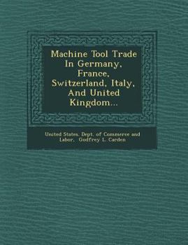 Paperback Machine Tool Trade in Germany, France, Switzerland, Italy, and United Kingdom... Book