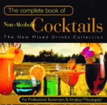 Paperback The Complete Book of Non-Alcoholic Cocktails (The new mixed drinks collection) Book