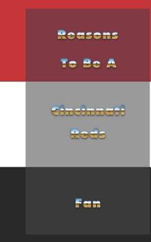 Paperback Reasons to Be a Cincinnati Reds Fan Book