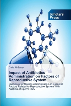 Paperback Impact of Antibiotics Administration on Factors of Reproductive System Book