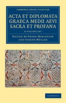 Paperback ACTA Et Diplomata Graeca Medii Aevi Sacra Et Profana 6 Volume Set Book