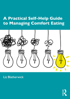 Paperback A Practical Self-Help Guide to Managing Comfort Eating Book