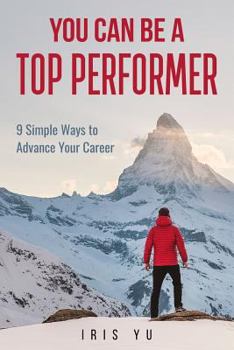 Paperback You Can Be a Top Performer: 9 Simple Ways to Advance Your Career Book