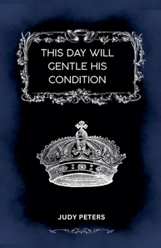 Paperback This Day Shall Gentle His Condition Book