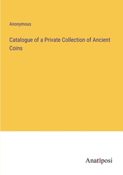 Catalogue of a Private Collection of Ancient Coins