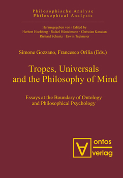 Tropes, Universals and the Philosophy of Mind: Essays at the Boundary of Ontology and Philosophical Psychology (Philosophical Analysis) (Volume 24)