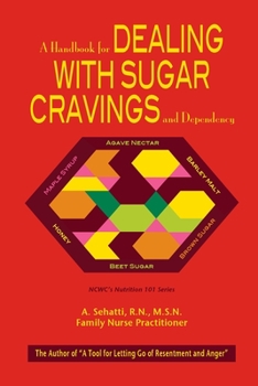 Paperback A Handbook for Dealing with Sugar Cravings and Dependency: NCWC's Nutrition 101 Series Book