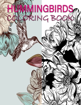 Paperback Hummingbirds Coloring Book: Stress Relieving Designs for Adults Relaxation and Boost Creativity Coloring Book Featuring Charming Hummingbirds Book