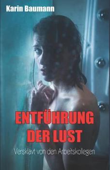 Paperback Entführung Der Lust: Versklavt Von Den Arbeitskollegen [German] Book