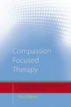 Paperback Compassion Focused Therapy: Distinctive Features Book