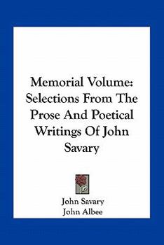 Paperback Memorial Volume: Selections From The Prose And Poetical Writings Of John Savary Book