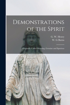 Paperback Demonstrations of the Spirit [microform]: Originally Called Shouting, Genuine and Spurious Book