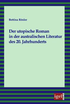 Paperback Der utopische Roman in der australischen Literatur des 20. Jahrhunderts [German] Book