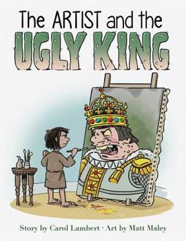 The Artist and the Ugly King: Children's Book