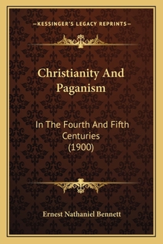 Christianity And Paganism: In The Fourth And Fifth Centuries