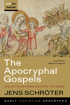 Paperback The Apocryphal Gospels: Jesus Traditions Outside the Bible Book