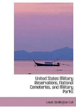 Paperback United States Military Reservations, National Cemeteries, and Military Parks [Large Print] Book