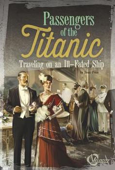 Library Binding Passengers of the Titanic: Traveling on an Ill-Fated Ship Book