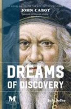 Paperback Dreams of Discovery: A Novel Based on the Life of the Explorer John Cabot Book