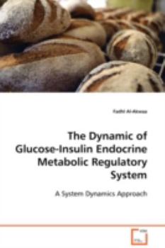 Paperback The Dynamic of Glucose-Insulin Endocrine Metabolic Regulatory System Book